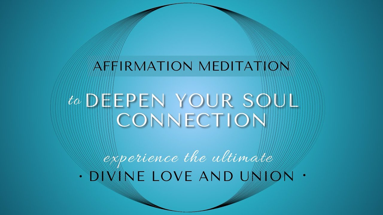 👥 Deepen Your Soul Connection 💫 | Experience Divine Love & Union (Affirmation Meditation)