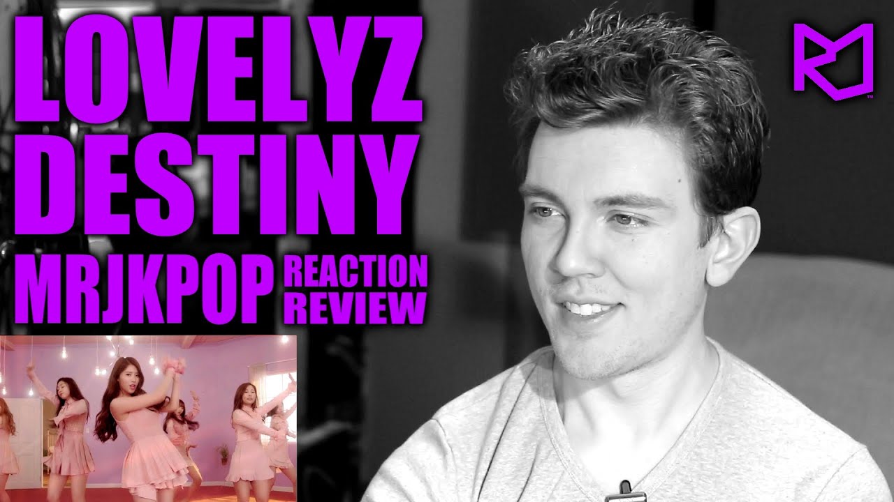 Lovelyz Destiny Reaction / Review - MRJKPOP ( 러블리즈 나의 지구 )