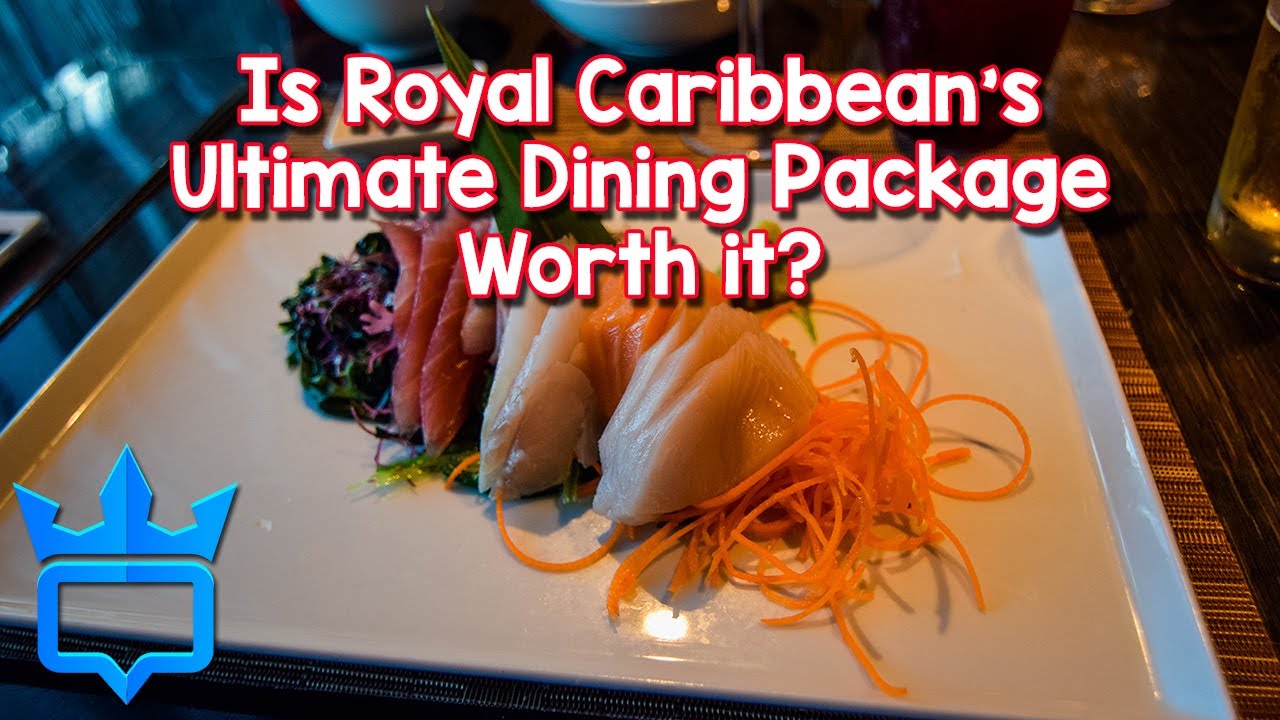 Is Royal Caribbean's Ultimate Dining Package worth it?