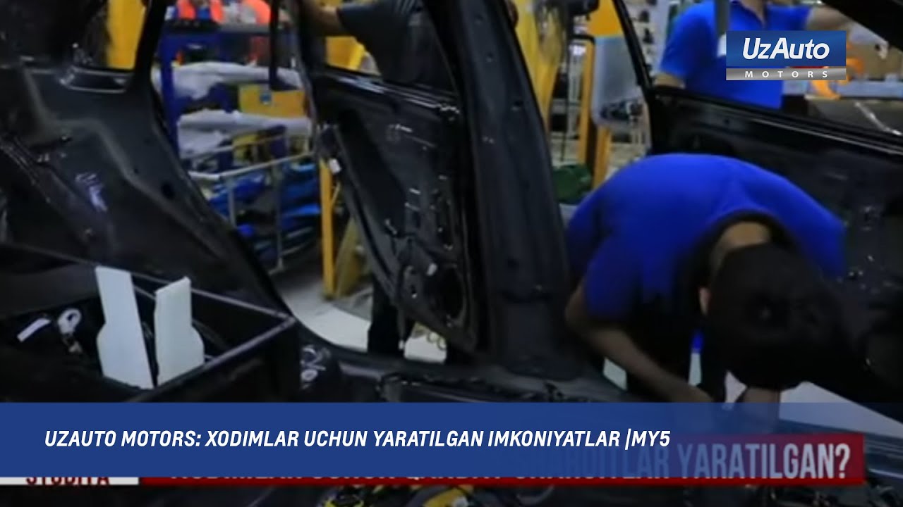 UzAuto Motors: xodimlar uchun yaratilgan imkoniyatlar |MY5