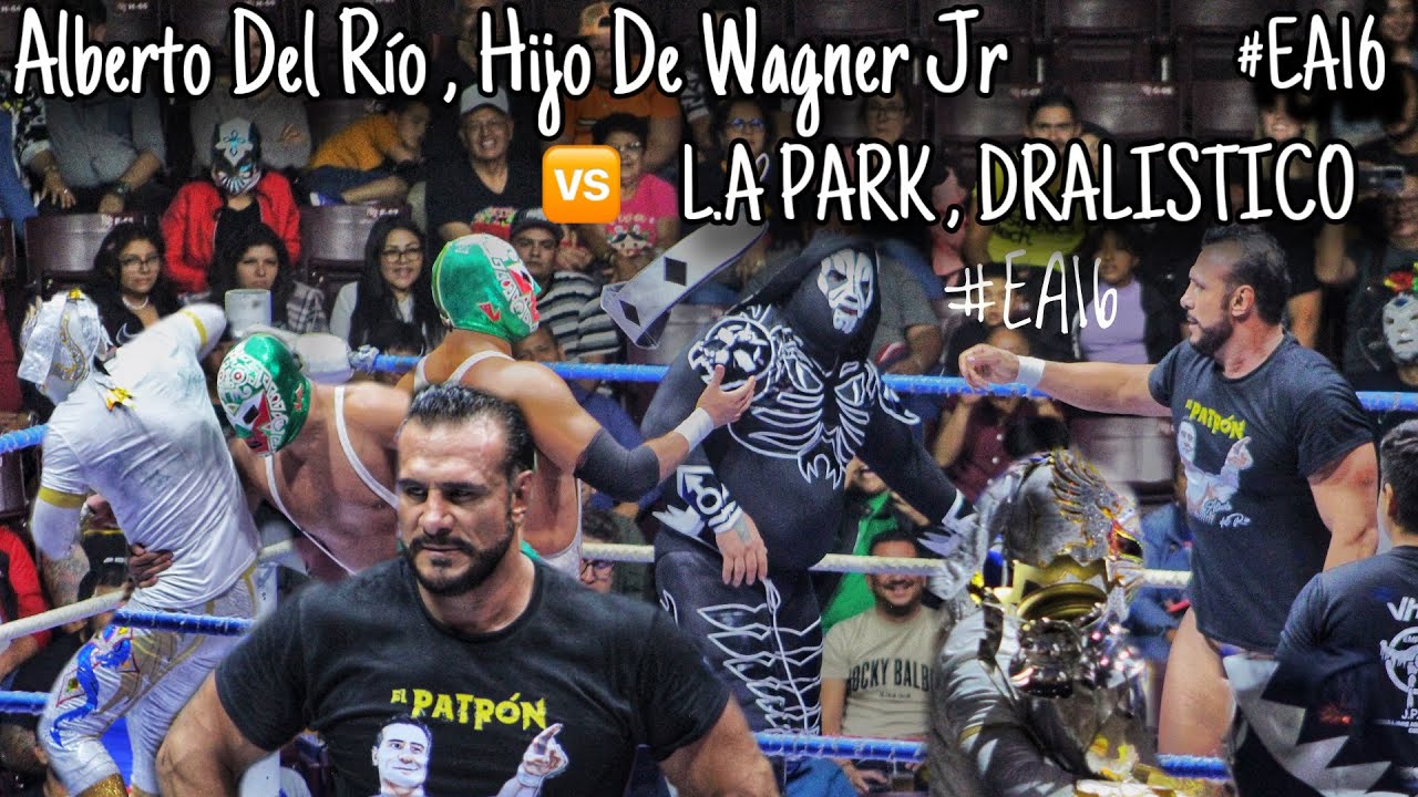 Alberto del Río “El Patrón “ y Hijo de Dr. Wagner Jr 🆚 L.A PARK y Dralistico /// Lucha Estelar