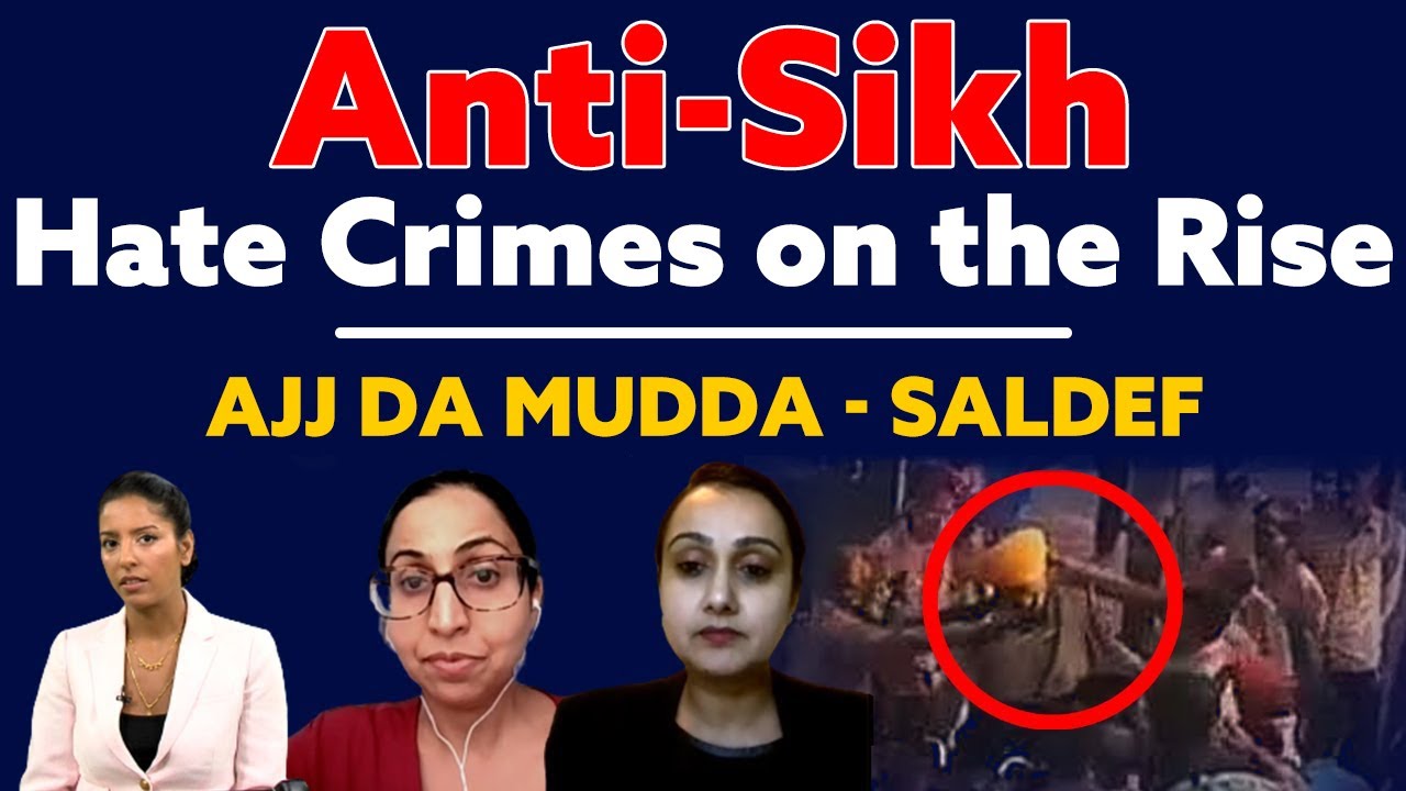 Anti-Sikh Hate Crimes on the Rise || Ajj Da Mudda || SALDEF || Aashmeeta || Jus Punjabi