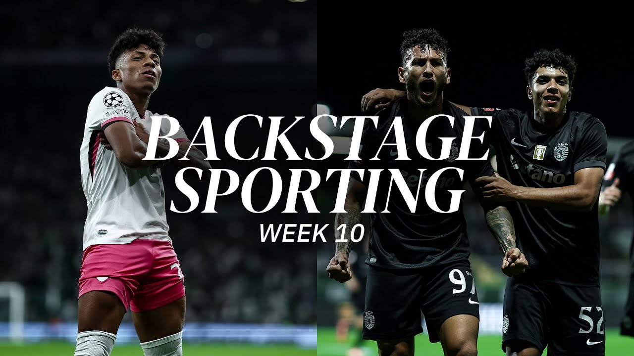 BACKSTAGE SPORTING WEEK 10 | Sporting CP x Ol. Marseille & CD Tondela x Sporting CP