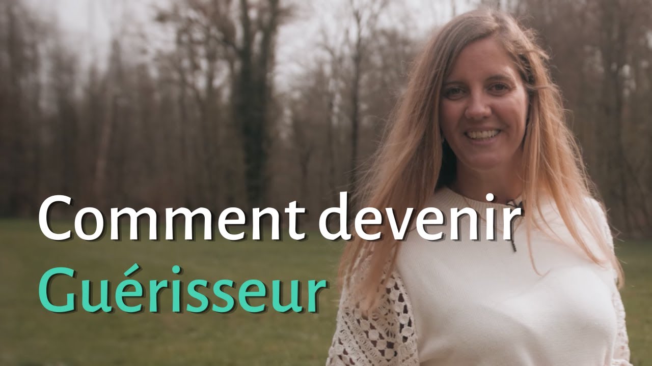 Comment devenir guérisseur ?