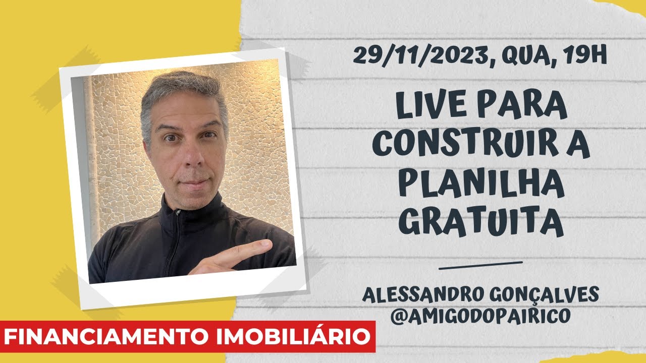 Live para construir a planilha gratuita para acompanhar seu financiamento imobiliário