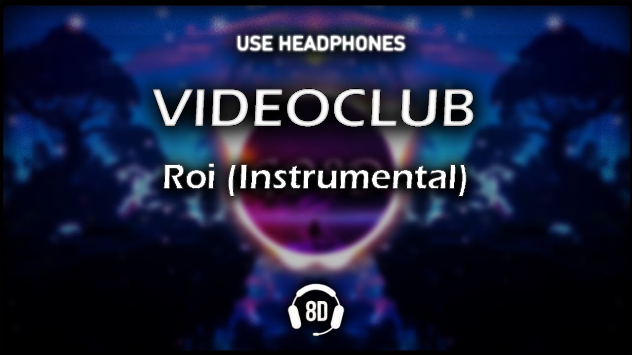 VIDEOCLUB - Roi (Instrumental + 8D)
