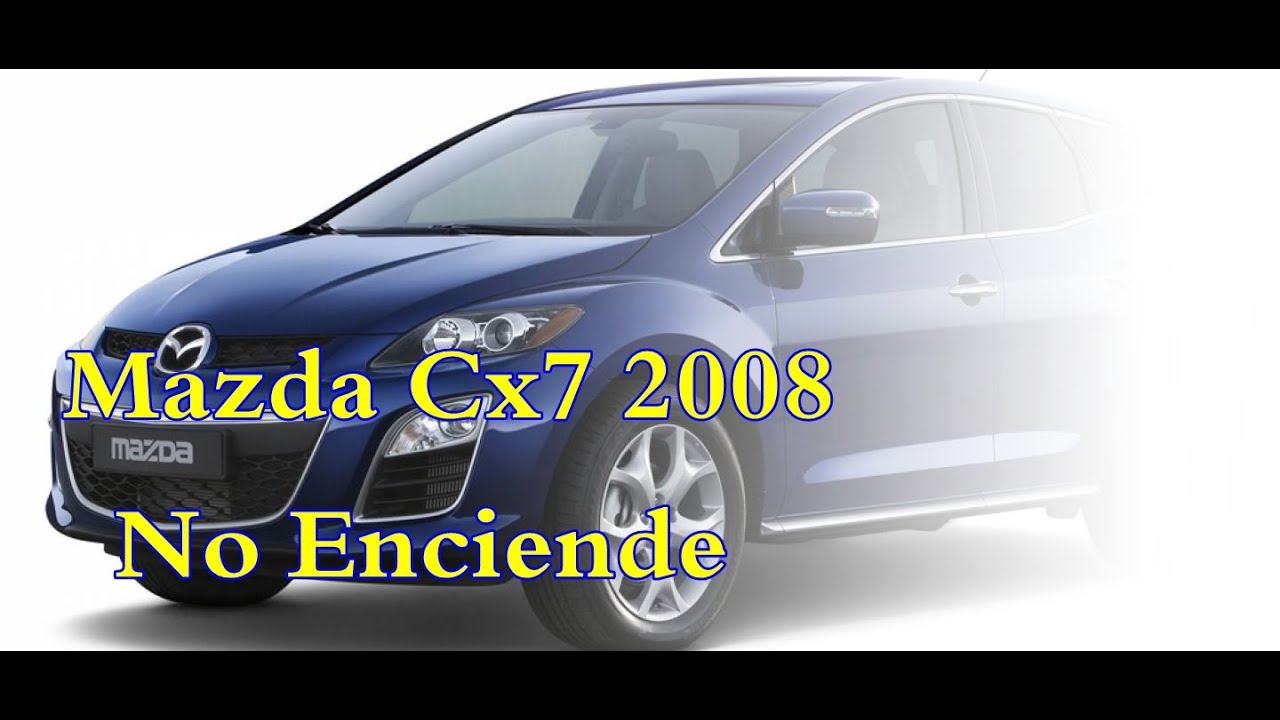 Mazda Cx7 No Enciende