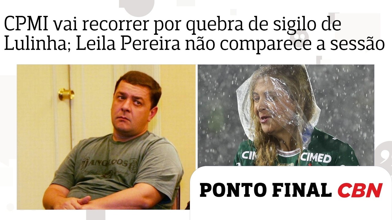 CPMI do INSS vai recorrer por quebra de sigilo de Lulinha; Leila Pereira não comparece a sessão