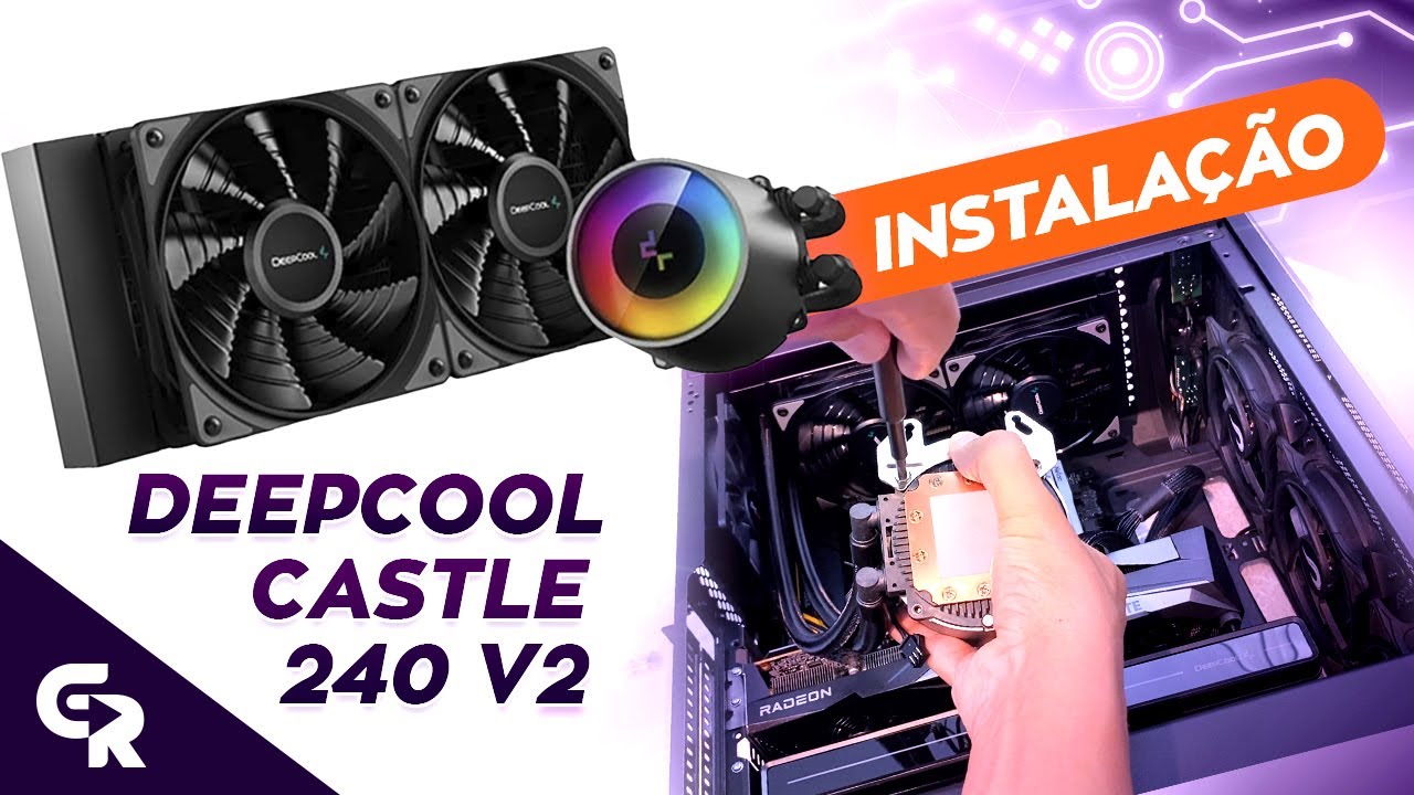 🟢 INSTALAÇÃO DA WATER COOLER DEEPCOOL CASTLE V2 RGB 240mm | passo a passo