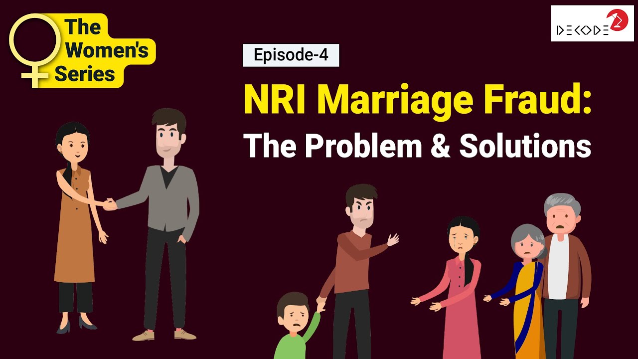 NRI Marriage Fraud: The Problem & Solutions || Decode || The Women's Series
