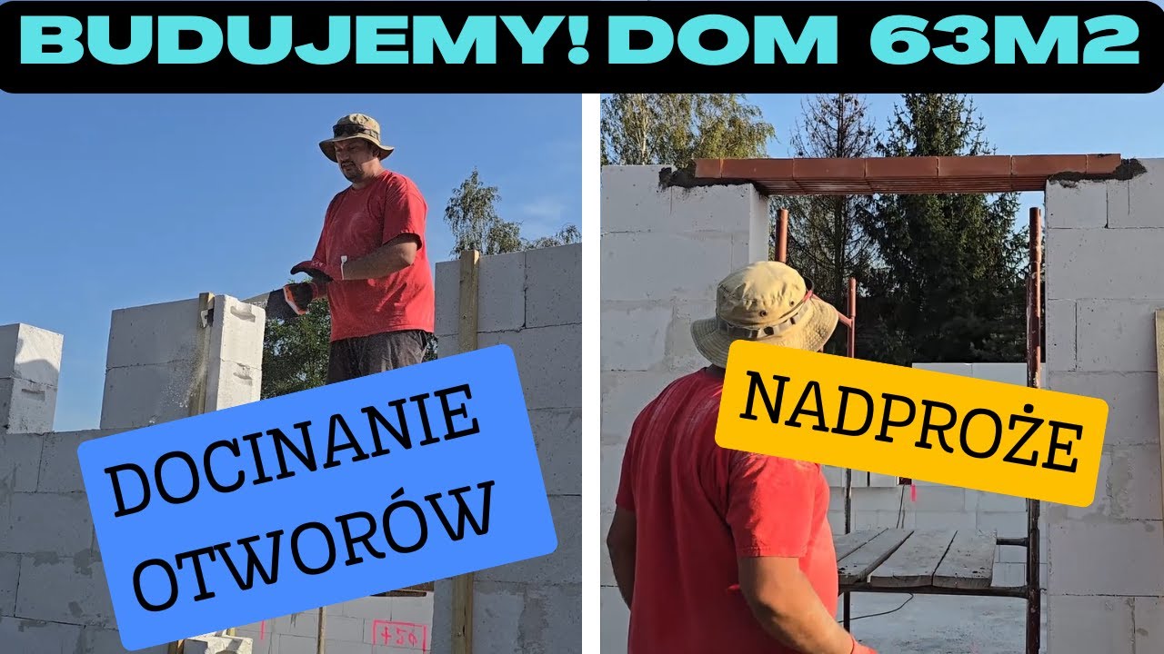 Budujemy! Dom na start 63 m2. Cz.15 Docinanie otworów i nadproże Na Działce! odc.129