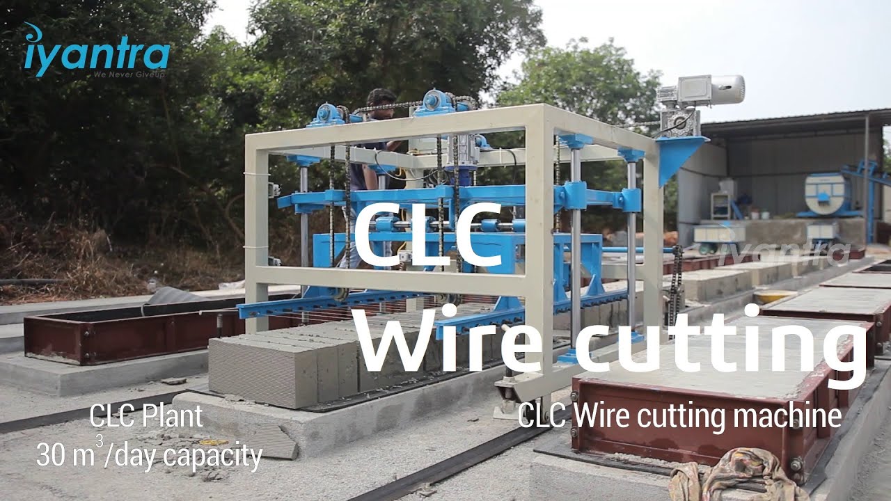 CLC Wire cutting Plant 30 M3/Day Capacity - IYANTRA / Contact:  +91 9908727828 /+91 9248155775