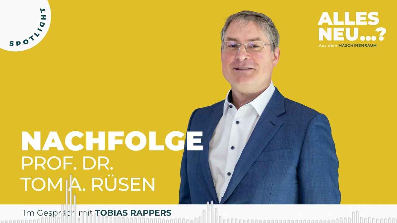 Spotlight | Prof. Dr. Tom A. Rüsen: So klappt die Nachfolge in Familienunternehmen