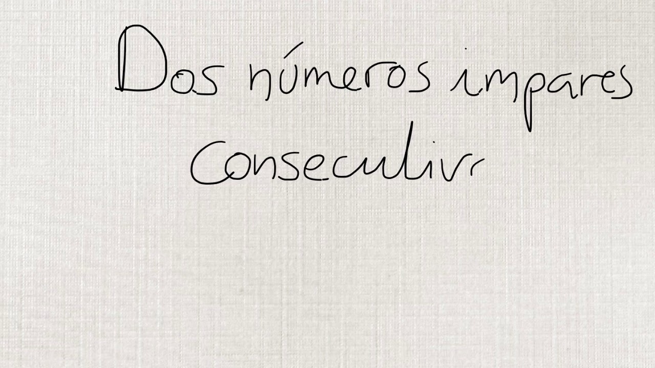 Lenguaje algebraico. Dos números impares consecutivos