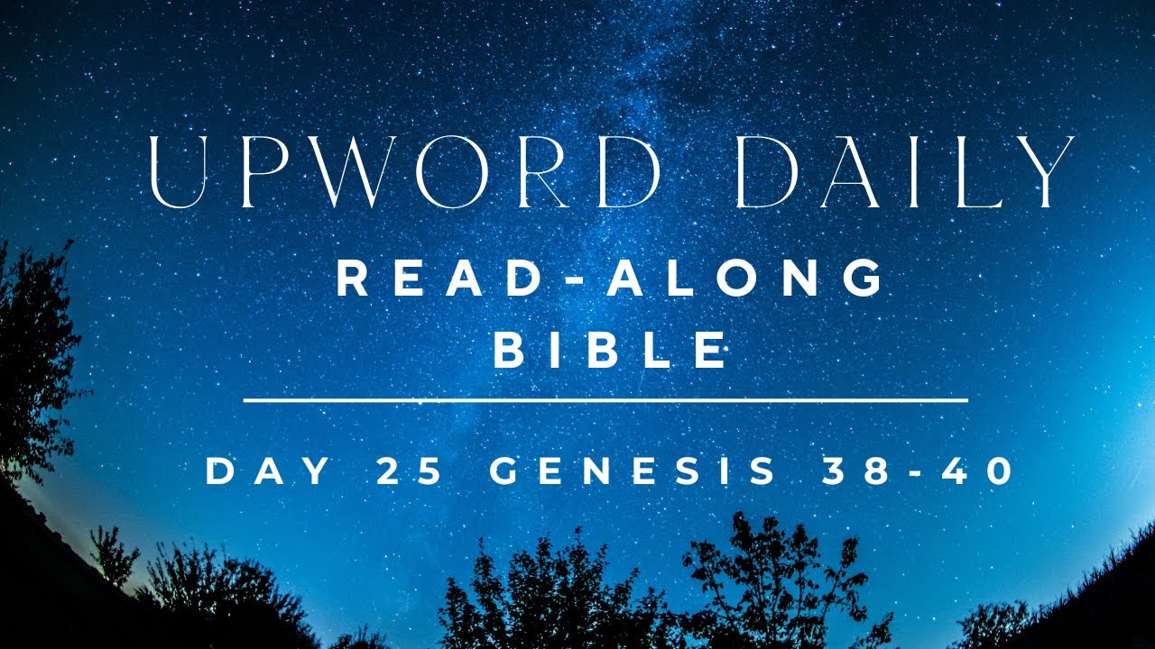 Day 25 | Genesis  38-40 | Dreams and Nightmares  | Read-Along & Commentary