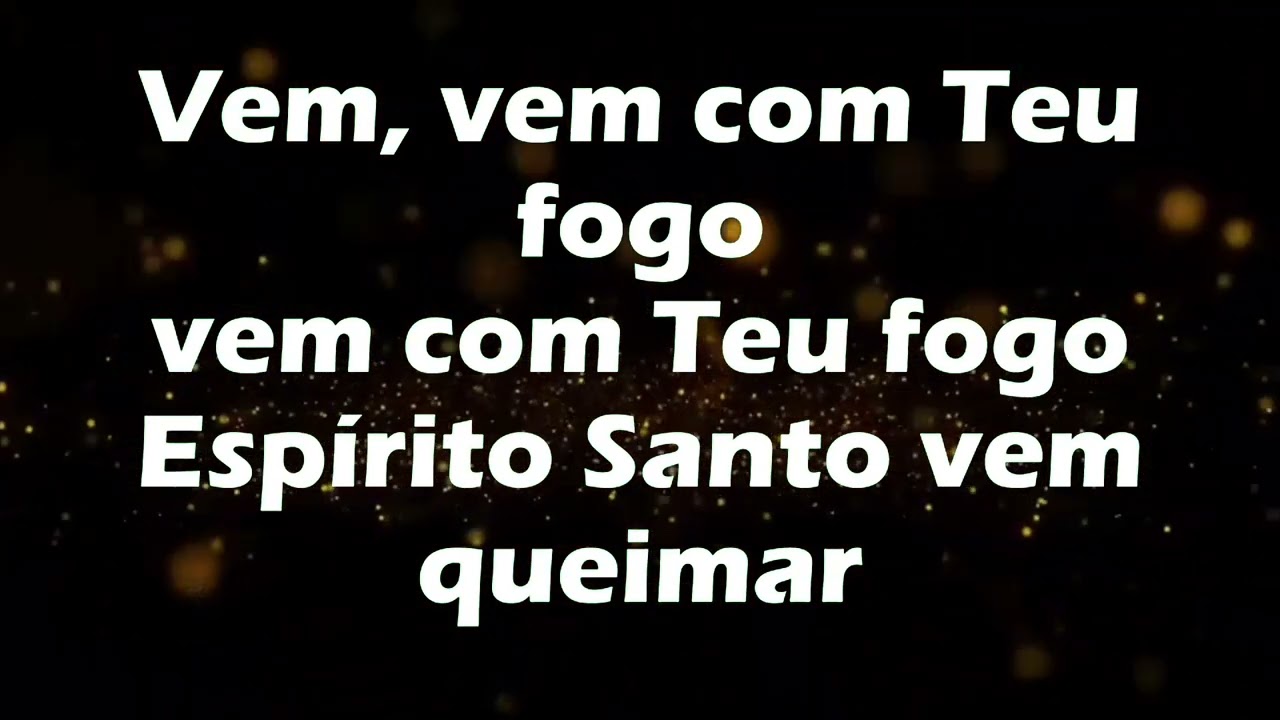 Vem com teu fogo- playback com letra