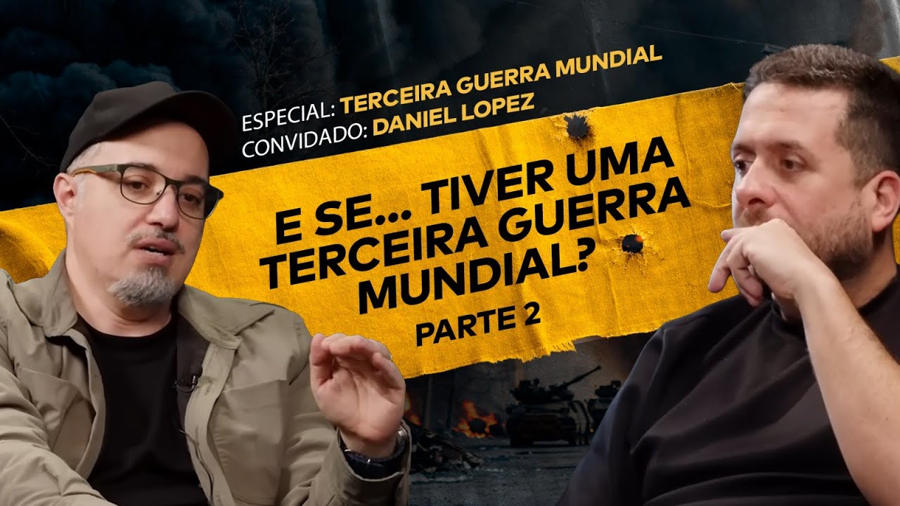 O MUNDO ESTÁ DANDO SINAIS DA TERCEIRA GUERRA MUNDIAL? FT. DANIEL LOPEZ | 