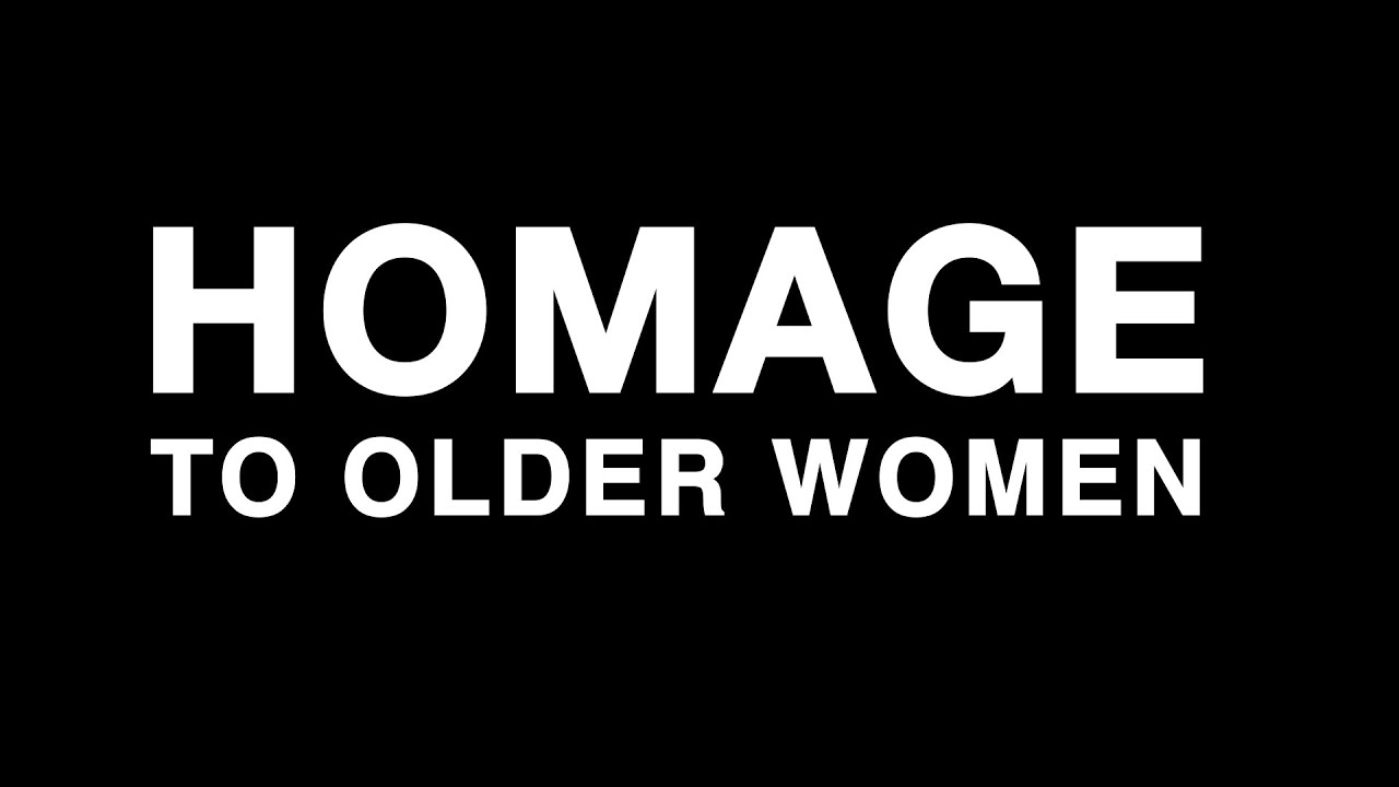 HOMAGE TO OLDER WOMEN 2025