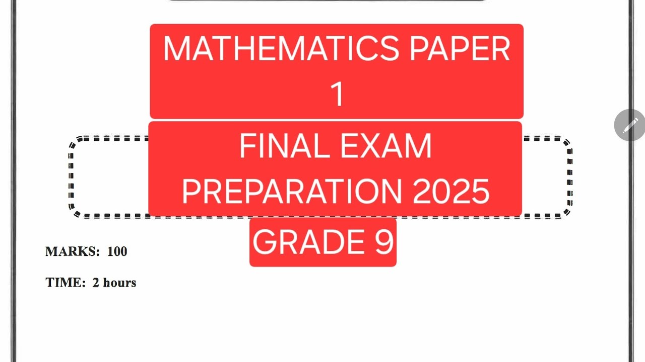 Grade 9 mathematics paper 1 final exam preparation for 2025