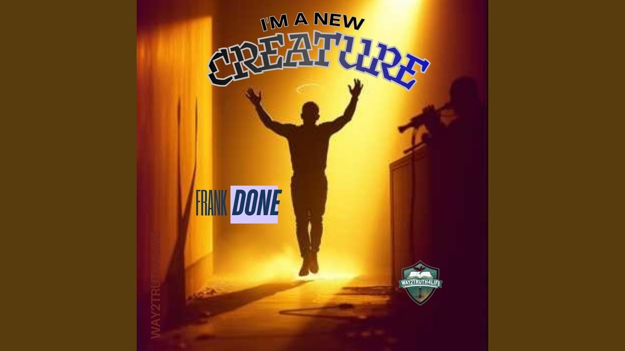 I'M A NEW CREATURE