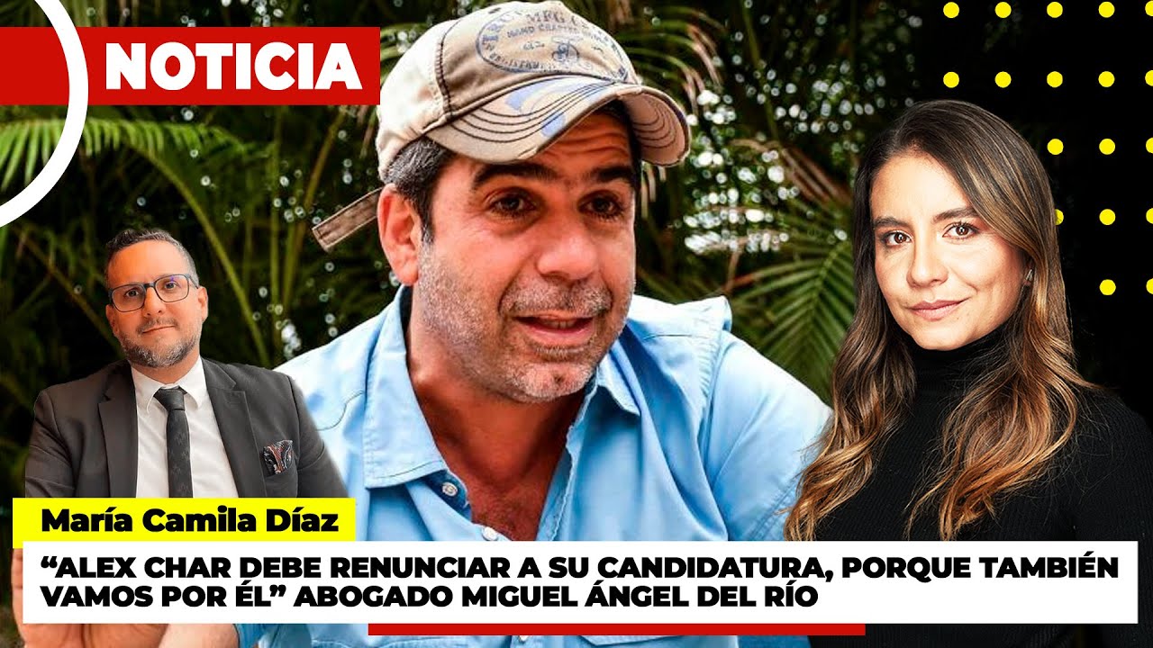 Alex Char debe renunciar a su candidatura, porque también vamos por él: Miguel Ángel del Río