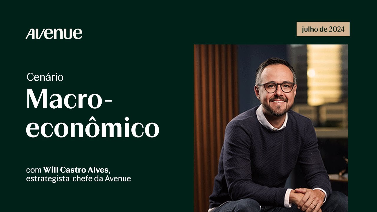 Conexão Avenue - Cenário Macroeconômico (03/07/24)