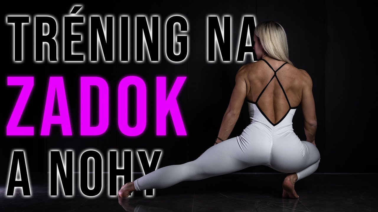 Ako cvičiť zadok a nohy?