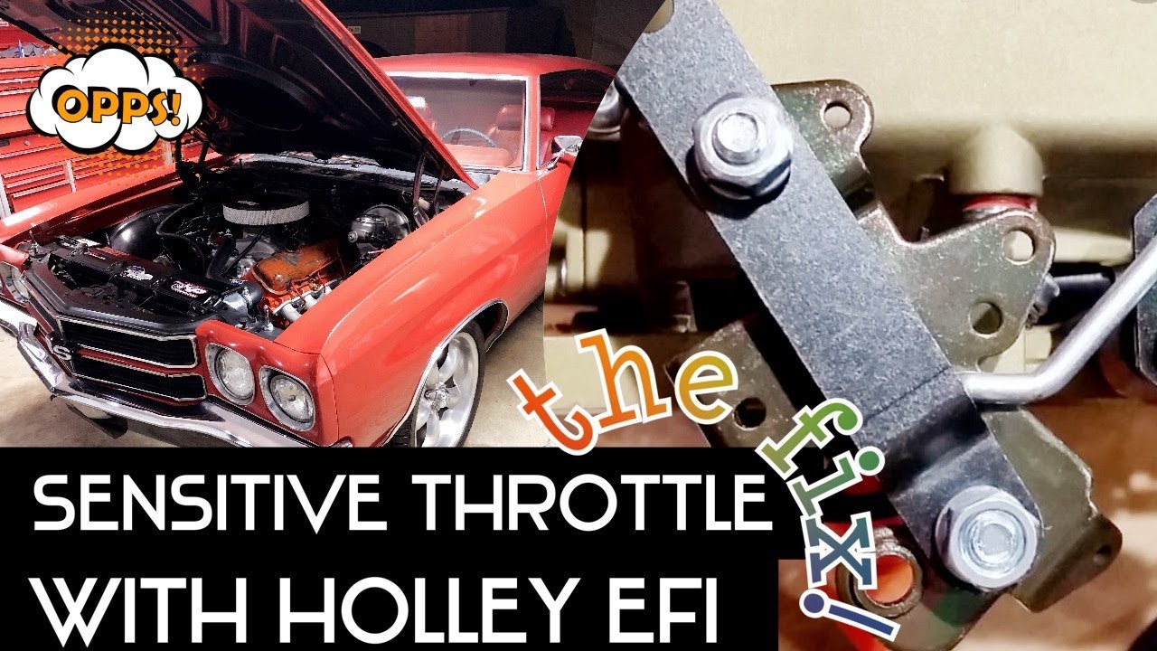 Sensitive Throttle with Holley EFI ** THE FIX**