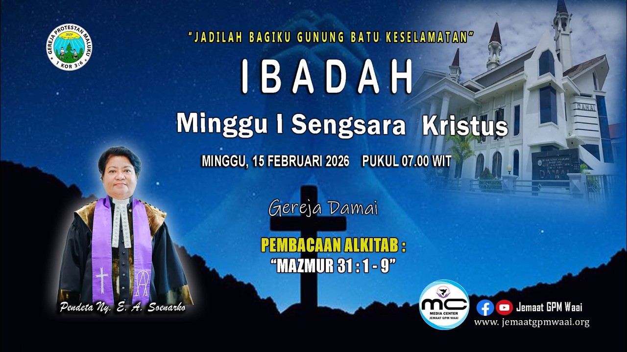 IBADAH MINGGU I SENGSARA KRISTUS -  15 FEBRUARI 2025 (PUKUL 07.00 WIT)