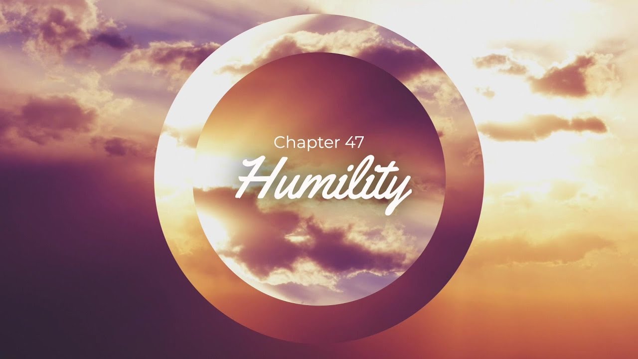 Modern Service - Humility - Core 52 - Chapter 47