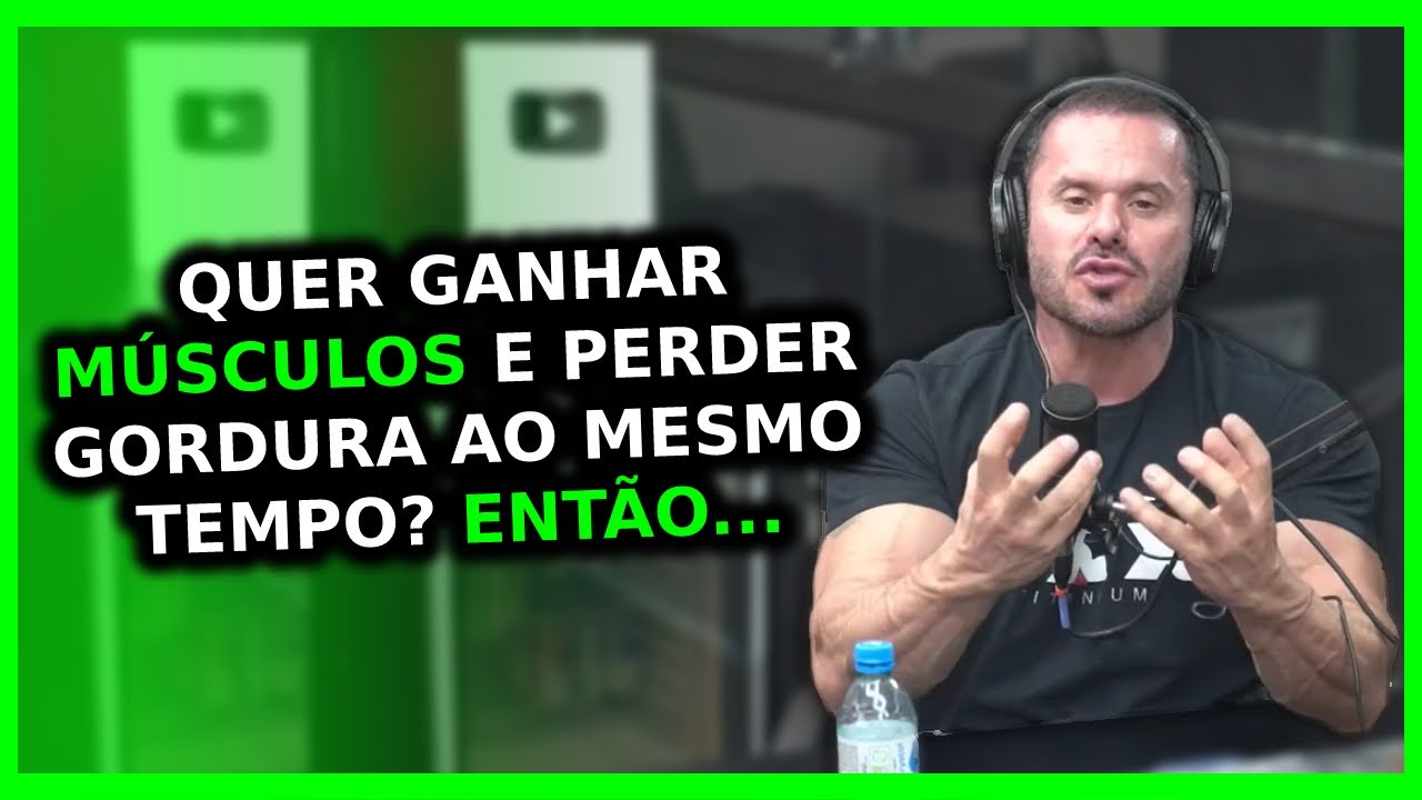 COMO GANHAR MASSA MUSCULAR E PERDER GORDURA AO MESMO TEMPO? | Ironberg Podcast Cariani
