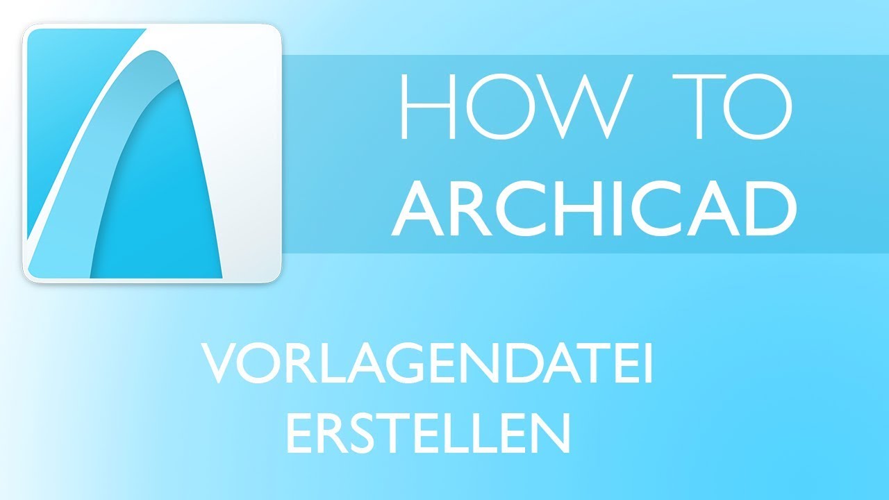 Vorlagendatei erstellen - ARCHICAD 22 [Tutorial Deutsch]