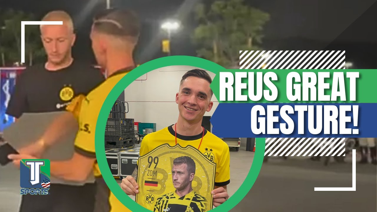 WATCH: Marco Reus INCREDIBLE gesture with a Borussia Dortmund FAN - 'He's ABOVE Lionel Messi!'