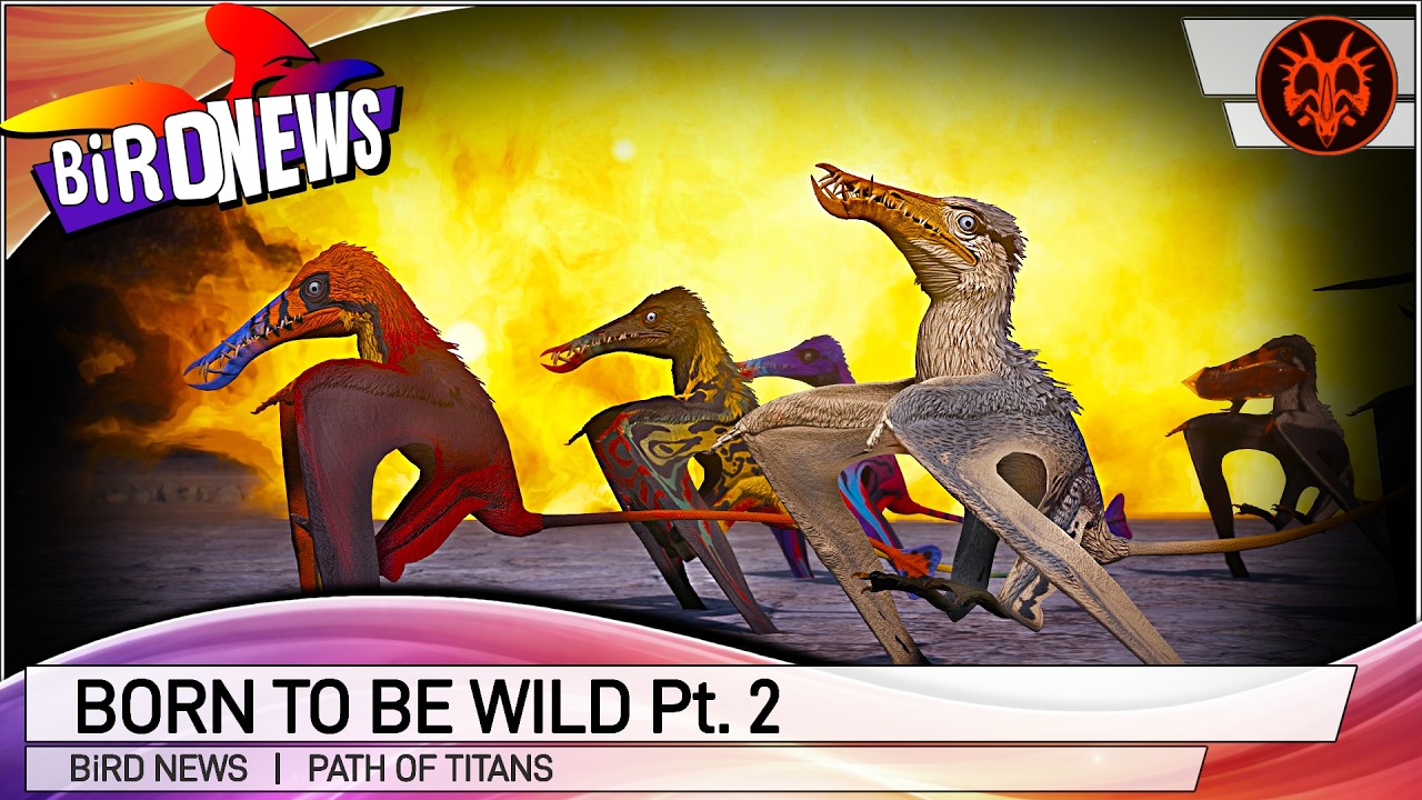 Path Of Titans | BiRD NEWS | Born To Be Wild Pt. 2