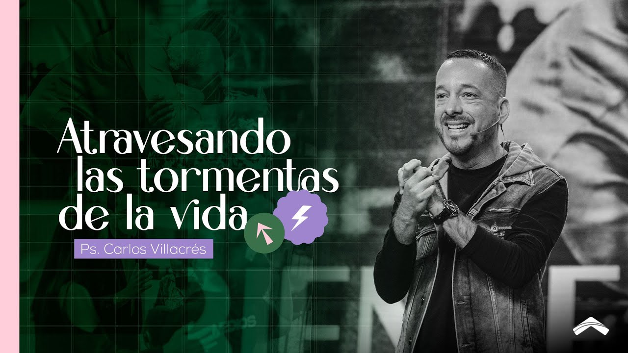 Atravesando las tormentas de la vida | Ps. Carlos Villacrés