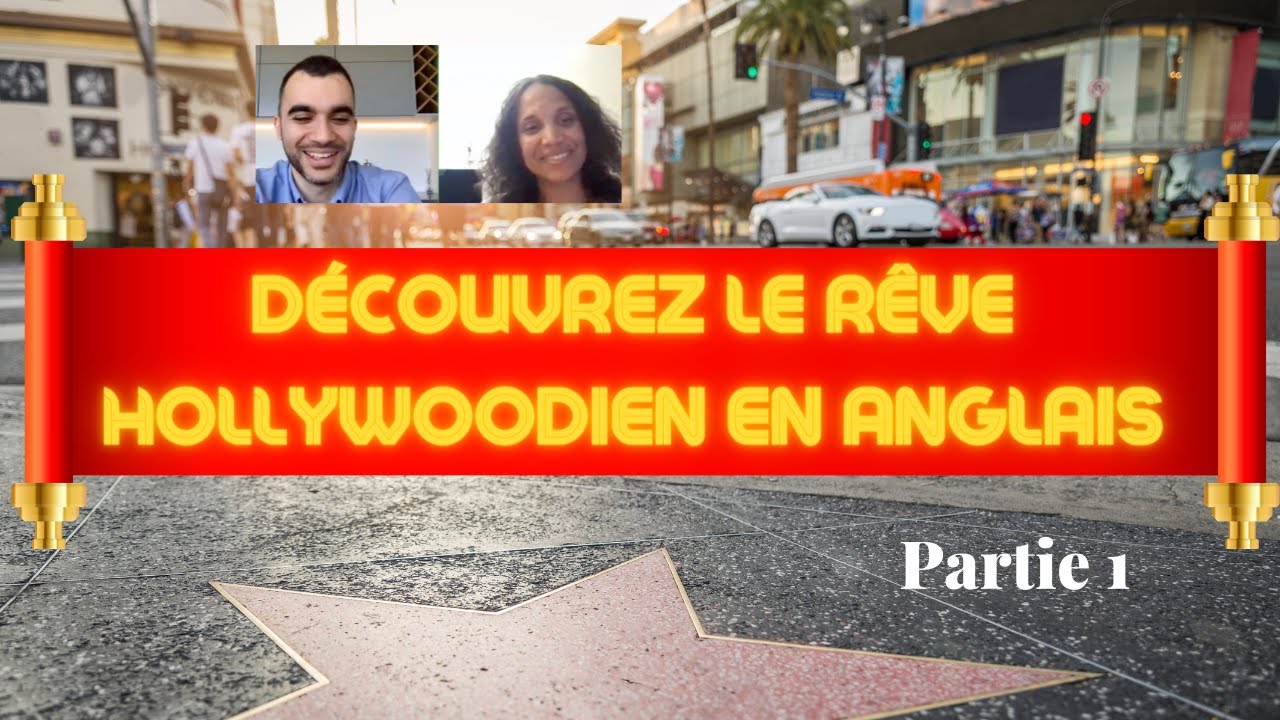 Découvrez le rêve hollywoodien en anglais - partie 1