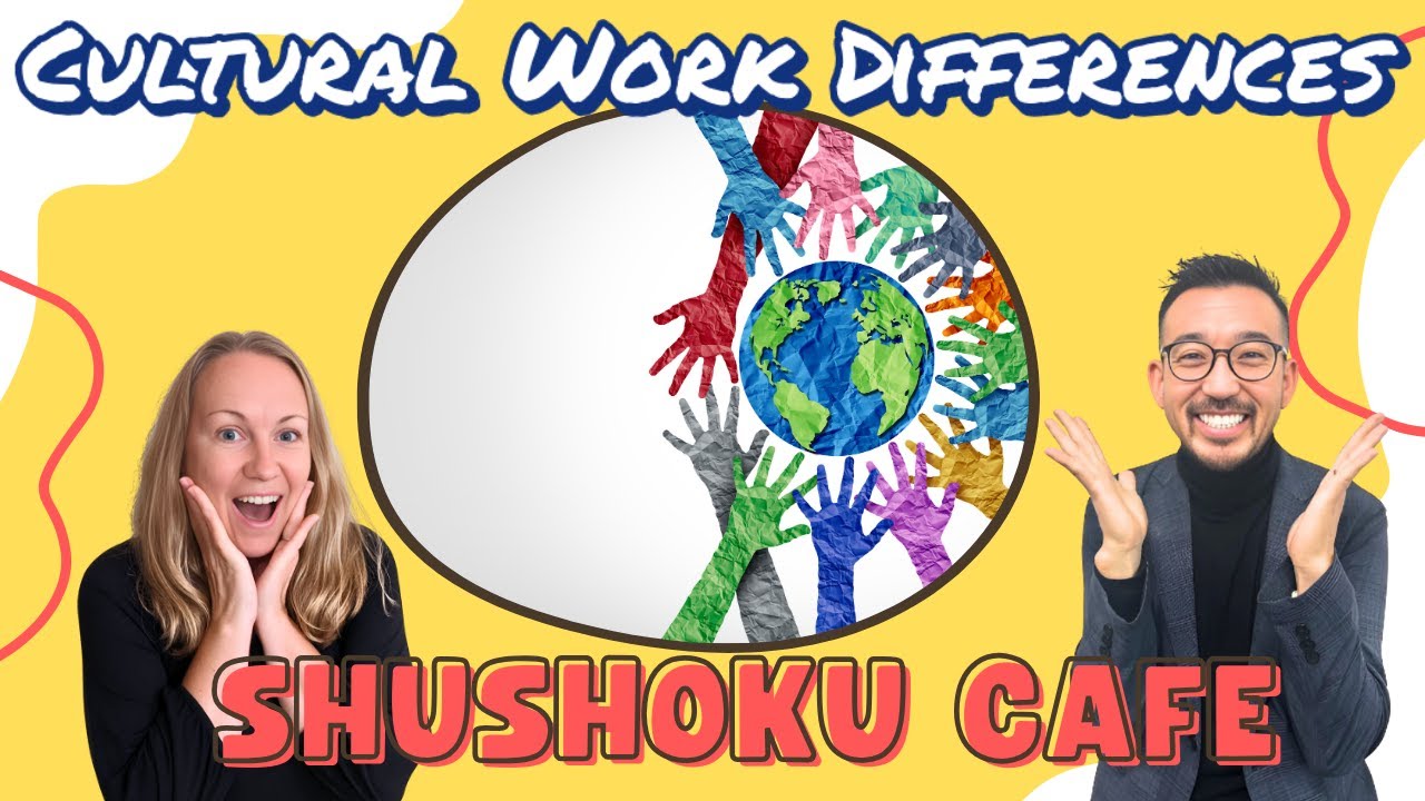 Shushoku Cafe 【Cultural Work Differences】No.20