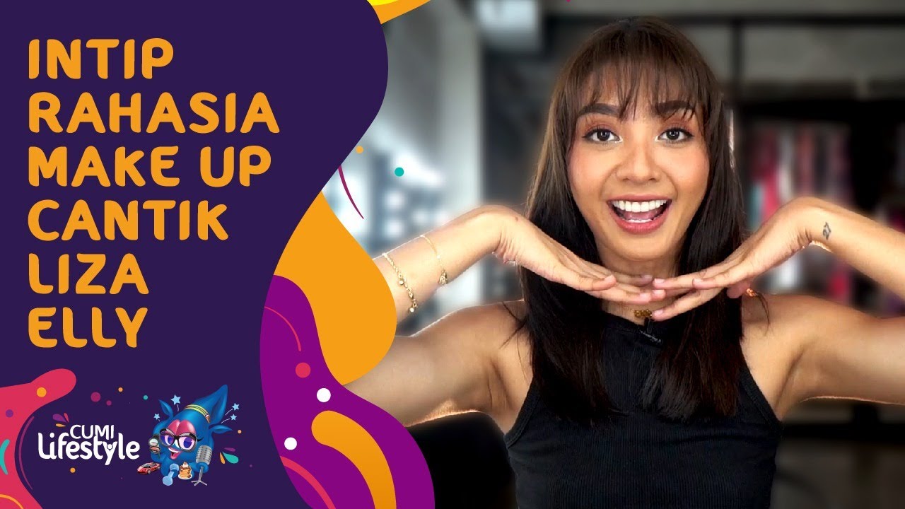 TIPS & TRICK MAKE UP LIZA ELLY | CUMI LIFESTYLE