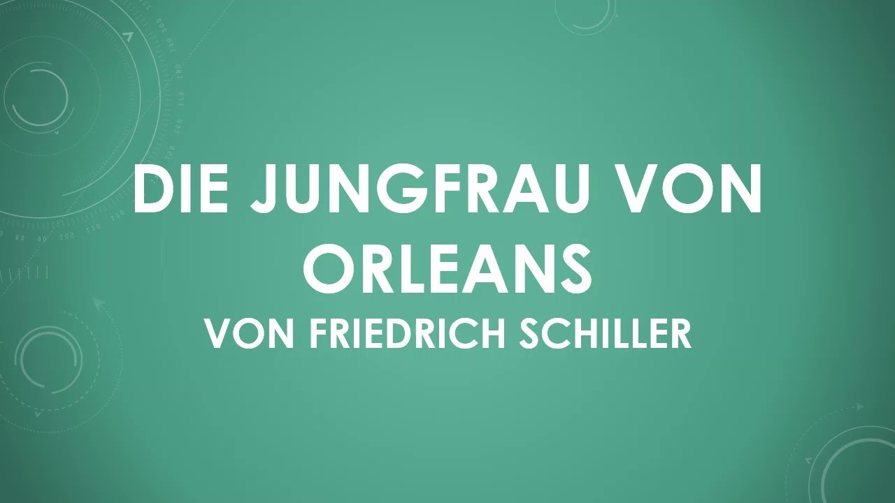 Die Jungfrau von Orleans  von Friedrich Schiller (einfach und kurz erkl&auml;rt)
