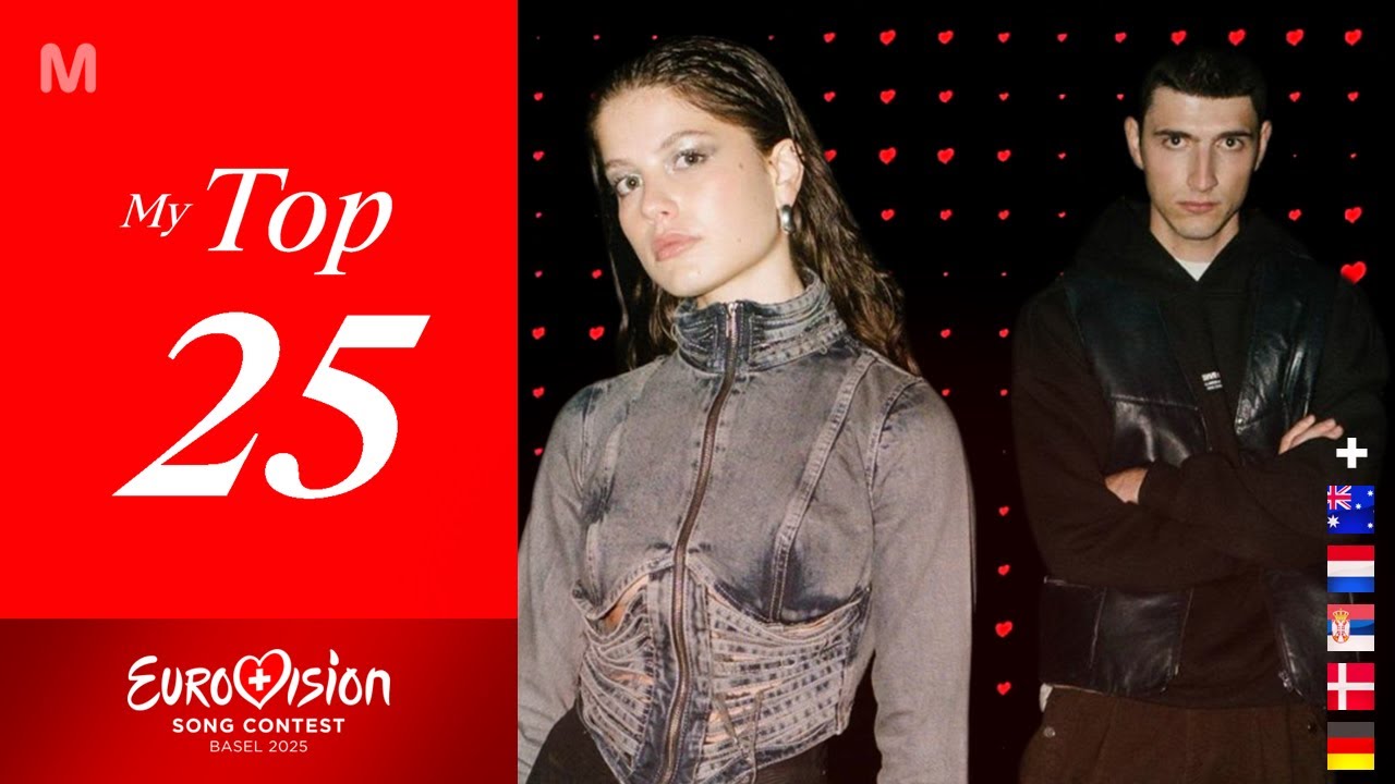 Eurovision 2025 • My Top 25 | NEW 🇦🇺🇳🇱🇷🇸🇩🇰🇩🇪