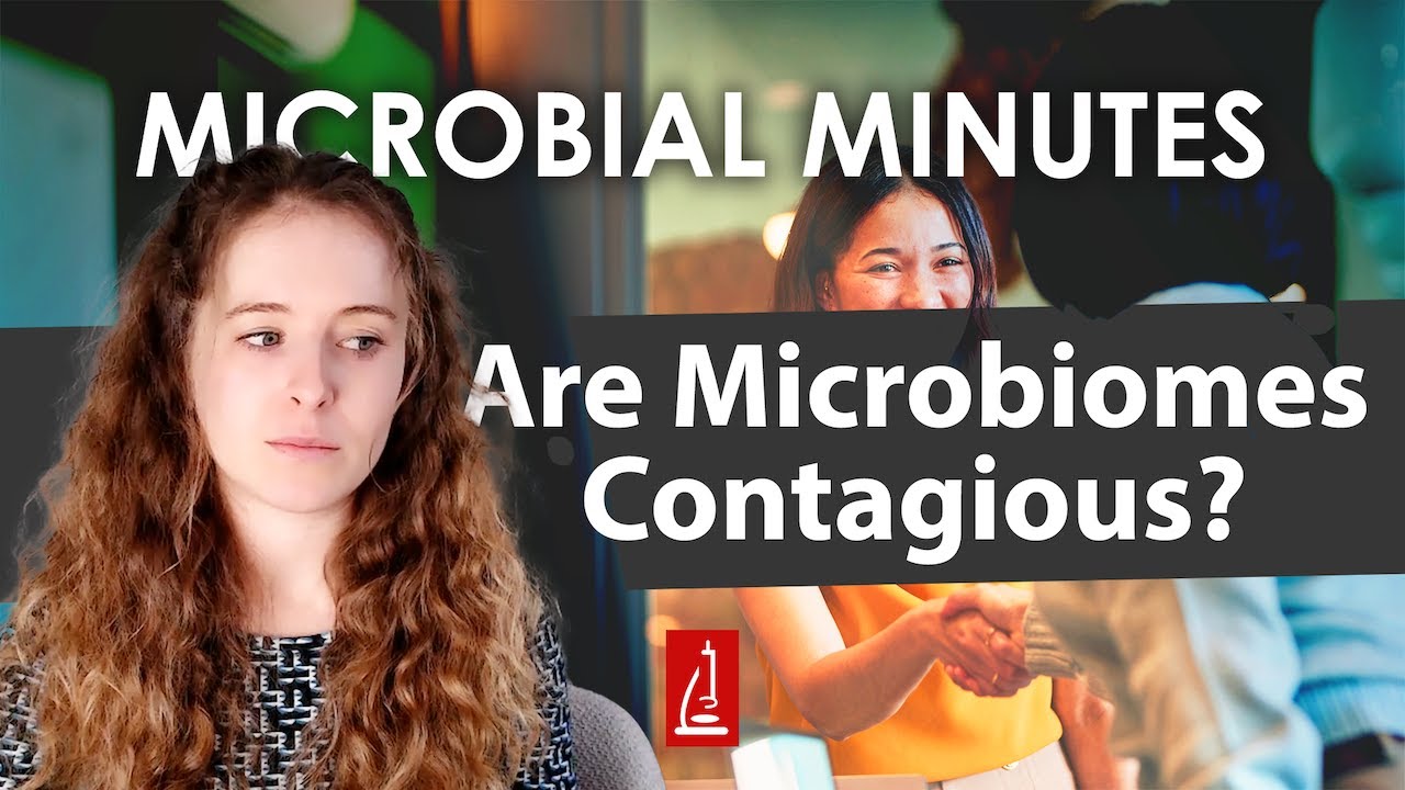 Are Microbiomes Contagious? - Microbial Minutes