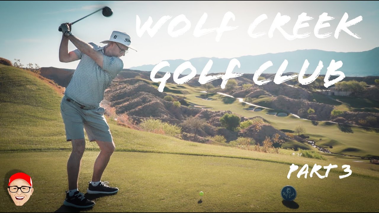WOLF CREEK GOLF CLUB - PART 3