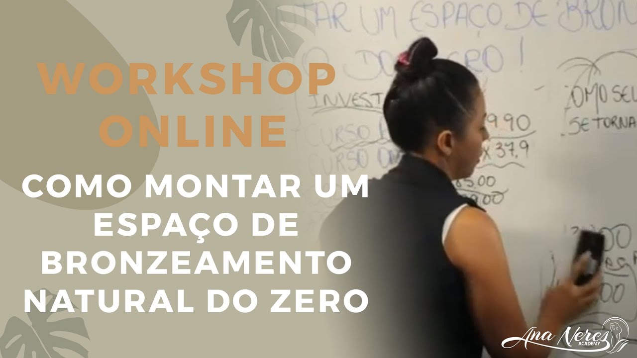 WORKSHOP ONLINE - COMO MONTAR UM ESPAÇO DE BRONZEAMENTO NATURAL DO ZERO