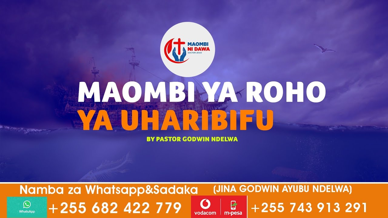 MAOMBI YA KUONDOA ROHO YA UHARIBIFU,MIKOSI NA VITU KUHARIBIKA BY PST GODWIN NDLWA WA MAOMBI NI DAWA