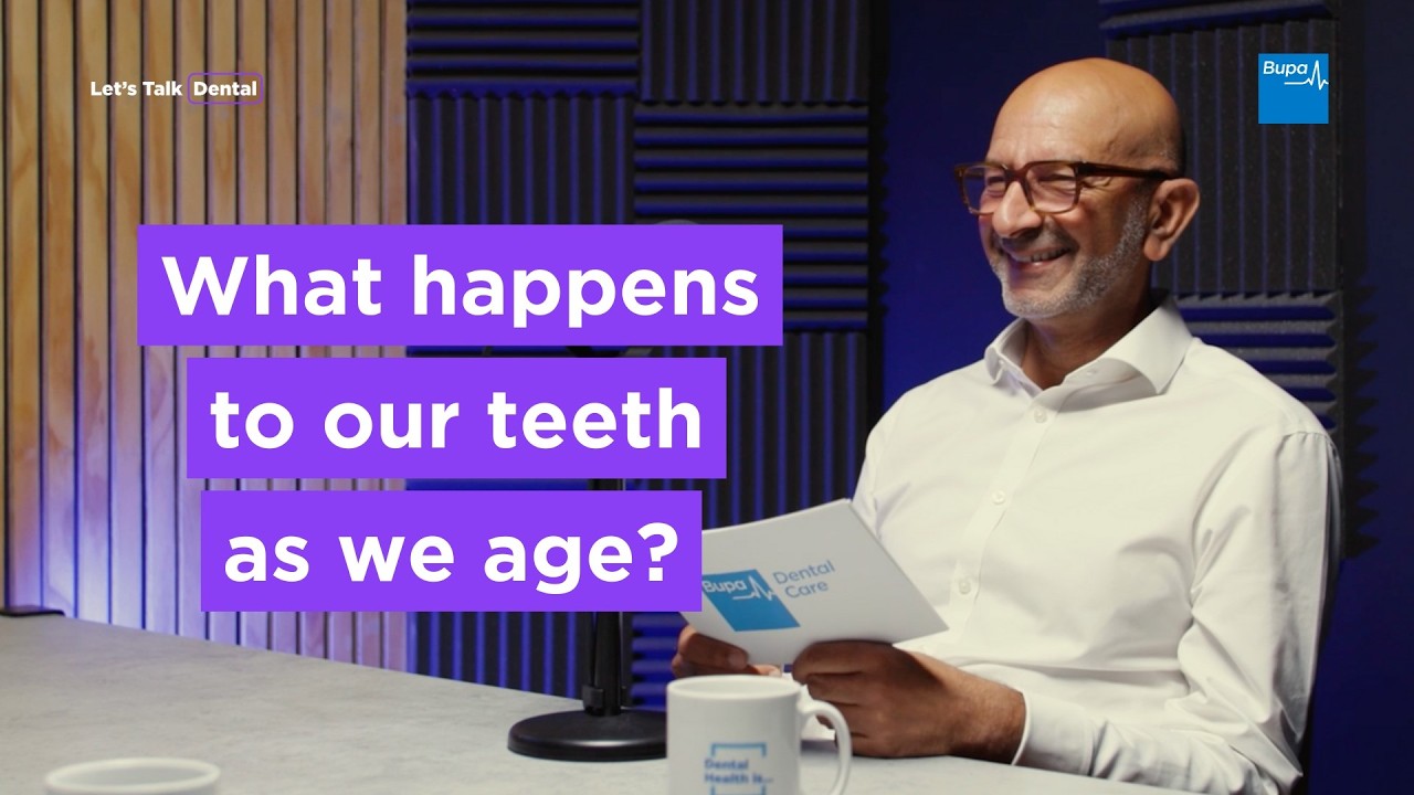 What happens to our teeth as we age | Let's Talk Dental | Bupa Health