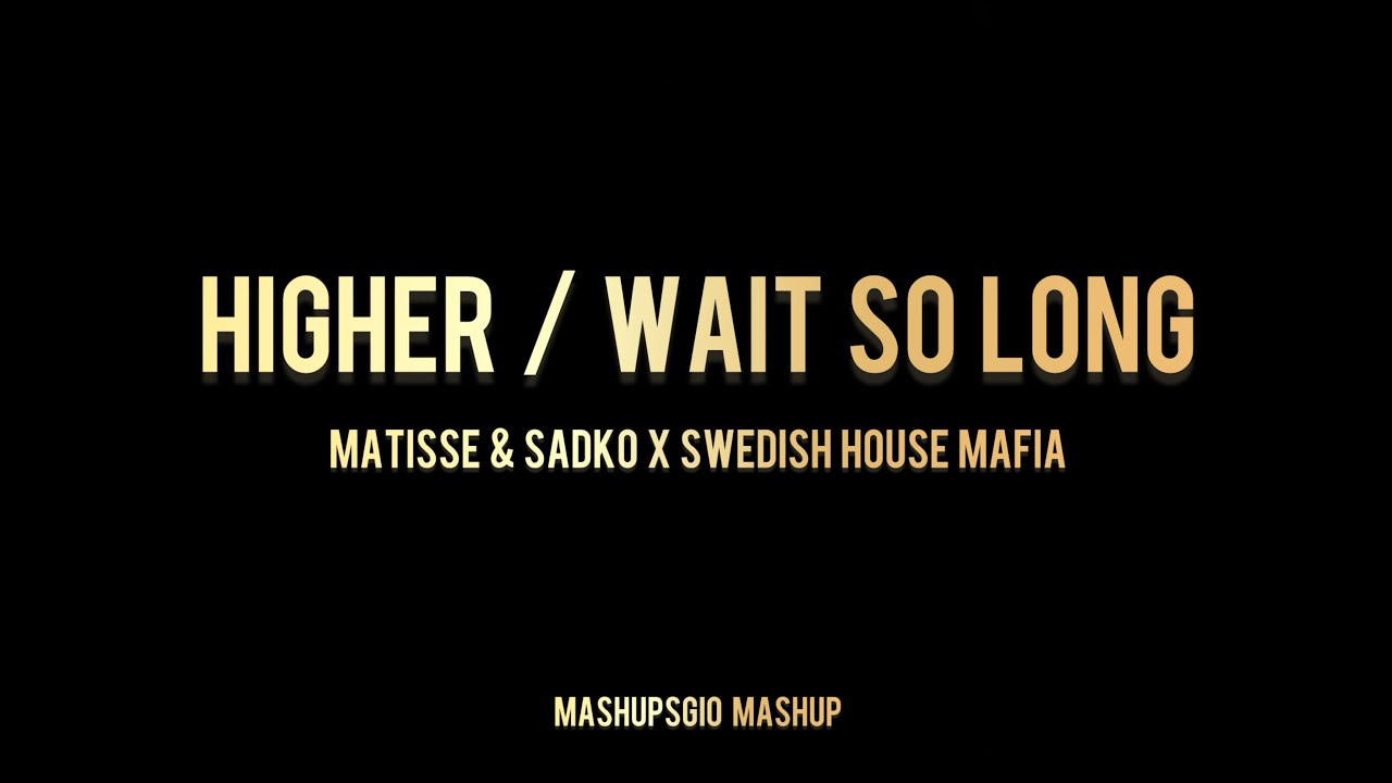 Higher / Wait So Long