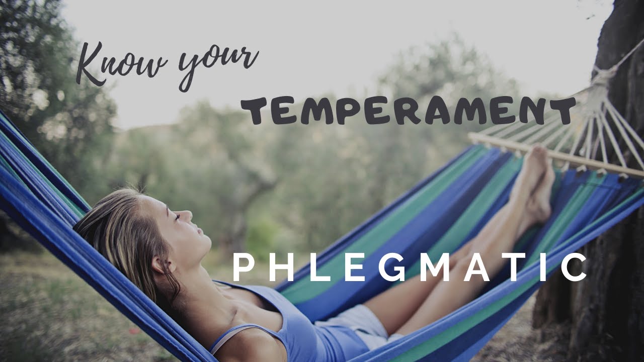 Know Your Personality: Phlegmatic Temperament
