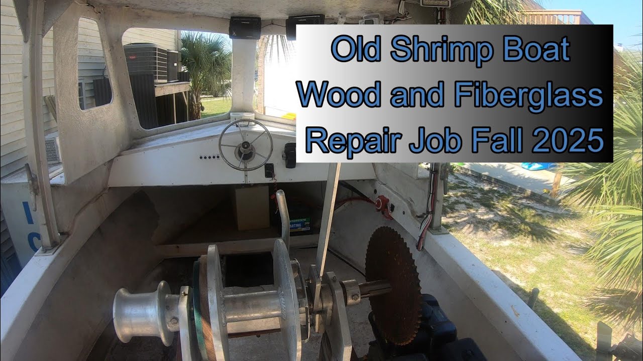 Old Shrimp Boat Wood and Fiberglass Repair Job Fall 2025