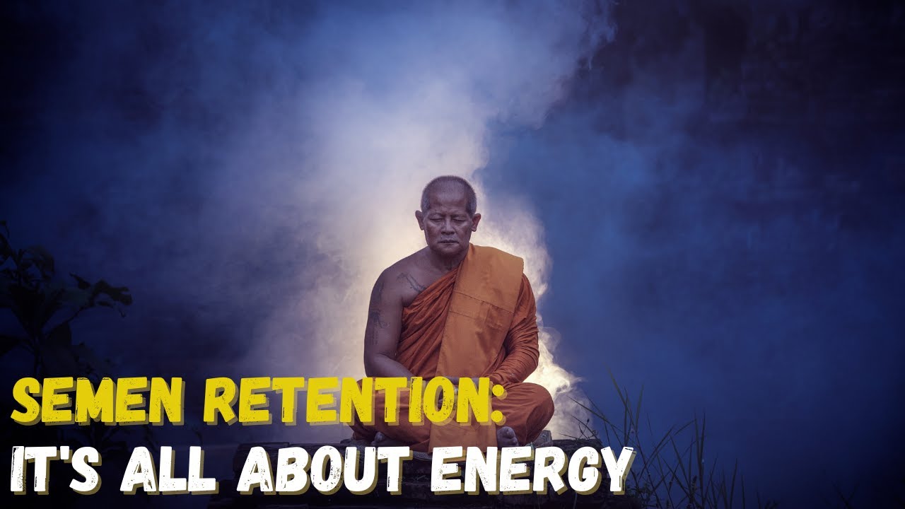 SEMEN RETENTION...It's ALL ABOUT Your Energy (Energy  ATTRACTS or REPELS) | Semention Retention