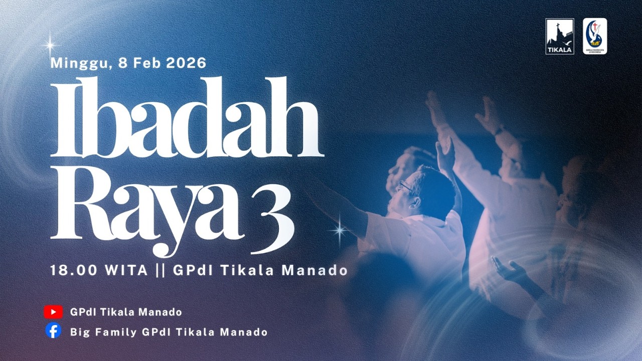 Ibadah Raya 3, 08 Februari 2026
